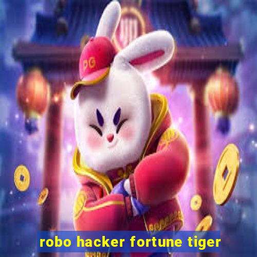 robo hacker fortune tiger